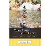 To The Praise Of His Glory