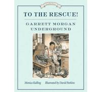 To The Rescue! Garrett Morgan Underground