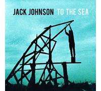 To the Sea [Digipak] by Jack Johnson [Audio CD] NEUF