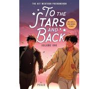 To the Stars and Back (A Graphic Novel): Volume 1