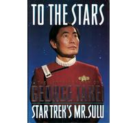 To the Stars: The Autobiography of George Takei, Star Trek's Mr. Sulu