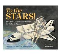 To the Stars! the First American Woman to Walk in Space - [Version Originale] Inconnu (Auteur)