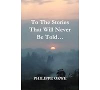 To The Stories That Will Never Be Told...