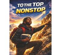 To the Top Nonstop: A Motivational Composition Book for Black Teen Boys Ages 12-15 | MWB Star Series: Manifesting Worth & Brilliance