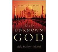 To The Unknown God Vicki Harley Holland (Auteur)