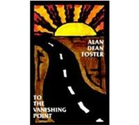 To the Vanishing Point Alan Dean Foster (Auteur)