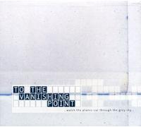To the Vanishing Point - Watch The Planes Cut. [Import]