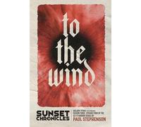 To The Wind: Season Three, Episode Four of The Sunset Chronicles