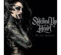 Stitched Up Heart – to The Wolves