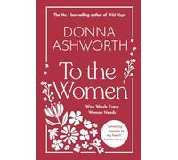 To the Women: Wise Words Every Woman Needs