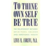 To Thine Own Self Be True Lewis Andrews (Auteur)