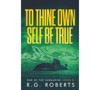 To Thine Own Self Be True: War of the Submarine: Book 8