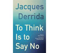 To Think Is to Say No - Jacques Derrida - Fordham University Press - ebook (ePub) - Livre