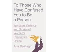To Those Who Have Confused You To Be A Person