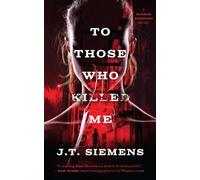 To Those Who Killed Me by J T Siemens J T Siemens (Auteur)