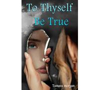 To Thyself Be True