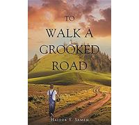 To Walk A Crooked Road