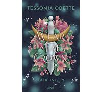 To Wear a Fae Crown - Fair Isle 2 Die Fortsetzung der knisternden Romantasy-Trilogie mit Fae, Enemies to Lovers und einer Liebe, die alles überwindet - Tessonja Odette - One - ebook (ePub) - Livre