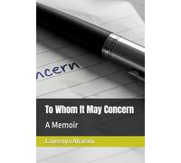 To Whom It May Concern: A Memoir