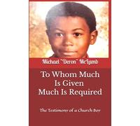 To Whom Much Is Given, Much Is Required: The Testimony of a Church Boy