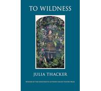 To Wildness: Poems