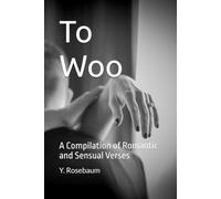 To Woo: A Compilation of Romantic and Sensual Verses