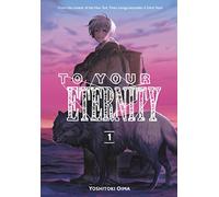 Yoshitoki Oima (Auteur) – To Your Eternity 1