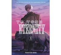 To Your Eternity 1 by Yoshitoki Oima Inconnu (Auteur)