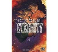 To Your Eternity T04 Yoshitoki Oima (Dessinateur), Yoshitoki Oima (Auteur)
