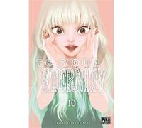 To Your Eternity T10 Yoshitoki Oima (Dessinateur), Yoshitoki Oima (Auteur)