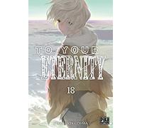 To Your Eternity T18