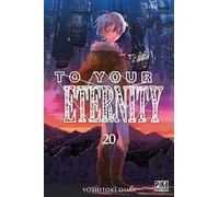 Yoshitoki Oima – To Your Eternity Tome 20 – Manga – Broché – Pika Édition