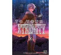 To Your Eternity T20 - Yoshitoki Oima - Pika - broché - Manga