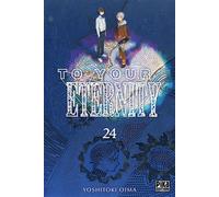 To Your Eternity T24 - Yoshitoki Oima - Pika - broché - Manga