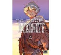 To Your Eternity T25 Yoshitoki Oima (Dessinateur), Yoshitoki Oima (Auteur)