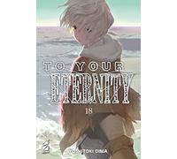 To your eternity (Vol. 18)