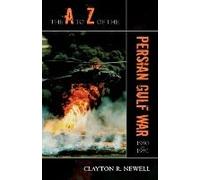 The A to Z of the Persian Gulf War, 1990-1991, The a to Z Guide Series Clayton Newell (Auteur)