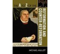 The A to Z of the Reformation and Counter-Reformation Mullett, Michael (Auteur)
