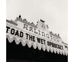 Toad the Wet Sprocket - Welcome Home: Live at The Arlington Theater 1992