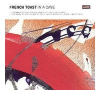 Toast, French - In A Cave