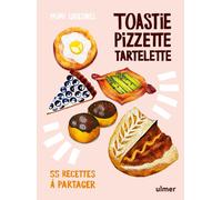 Toastie, pizzette, tartelette - 55 recettes à partager - Mimi Quesnel - Eugen Ulmer Eds - broché - Guide