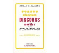 Toasts, allocutions et discours modèles pour toutes circonstances de la vie privée et publique - Précédés d'un traité sur l'art de parler en public - Gaston Dujarric - Albin Michel - Livre