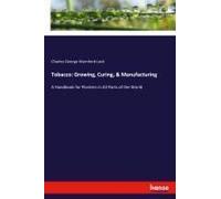 Tobacco: Growing, Curing, & Manufacturing