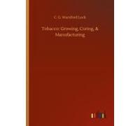 Tobacco: Growing, Curing, & Manufacturing