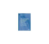 Tobacco Regulation, Economics, And Public Health, Volume Ii