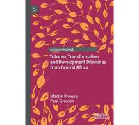 Tobacco, Transformation And Development Dilemmas From Central Africa