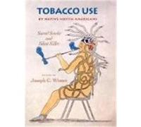 Tobacco Use by Native North Americans, The Civilization of the American Indian Series, 236