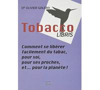 Tobaccolibris - Comment Se Liberer Facilement du Tabac, pour Soi, pour Ses Proches, et? pour la Plan