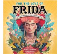 Toball, Silas - For the Love of Frida 2025 Wall Calendar: Art and Words Inspired by Frida Kahlo