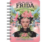 Toball, Silas - For the Love of Frida 2025 Weekly Planner Calendar: Art and Words Inspired by Frida Kahlo